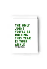Only Joint You'll Be Rolling This Year Is Your Ankle Card