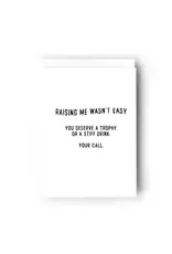 Raising Me Wasn't Easy Card