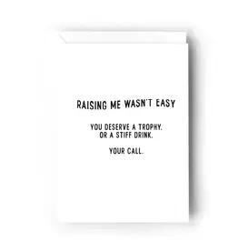 Raising Me Wasn't Easy Card