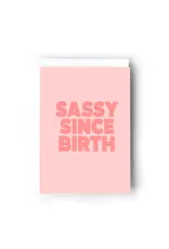 Sassy Since Birth Card