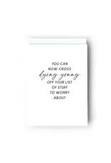 You Can Now Cross Dying Young Off Your List Card