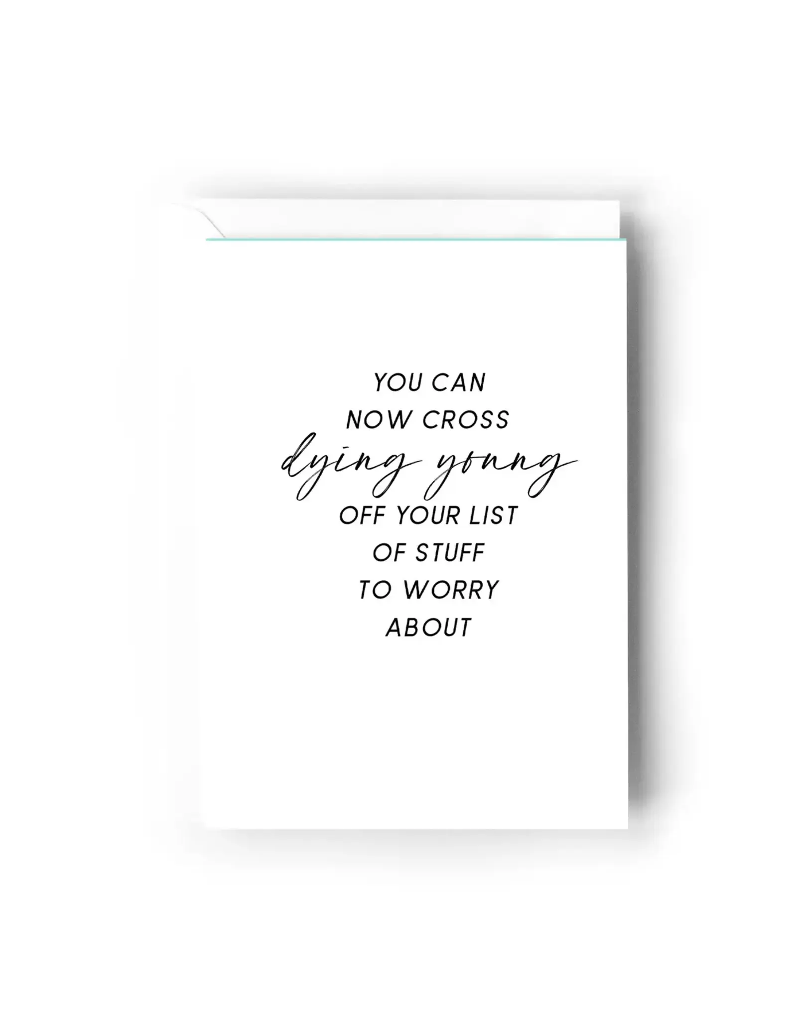 You Can Now Cross Dying Young Off Your List Card