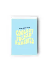 You're Gonna Be the Coolest Fucking Parents Card