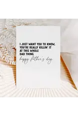 You’Re Killing’ It At This Whole Dad Thing Card