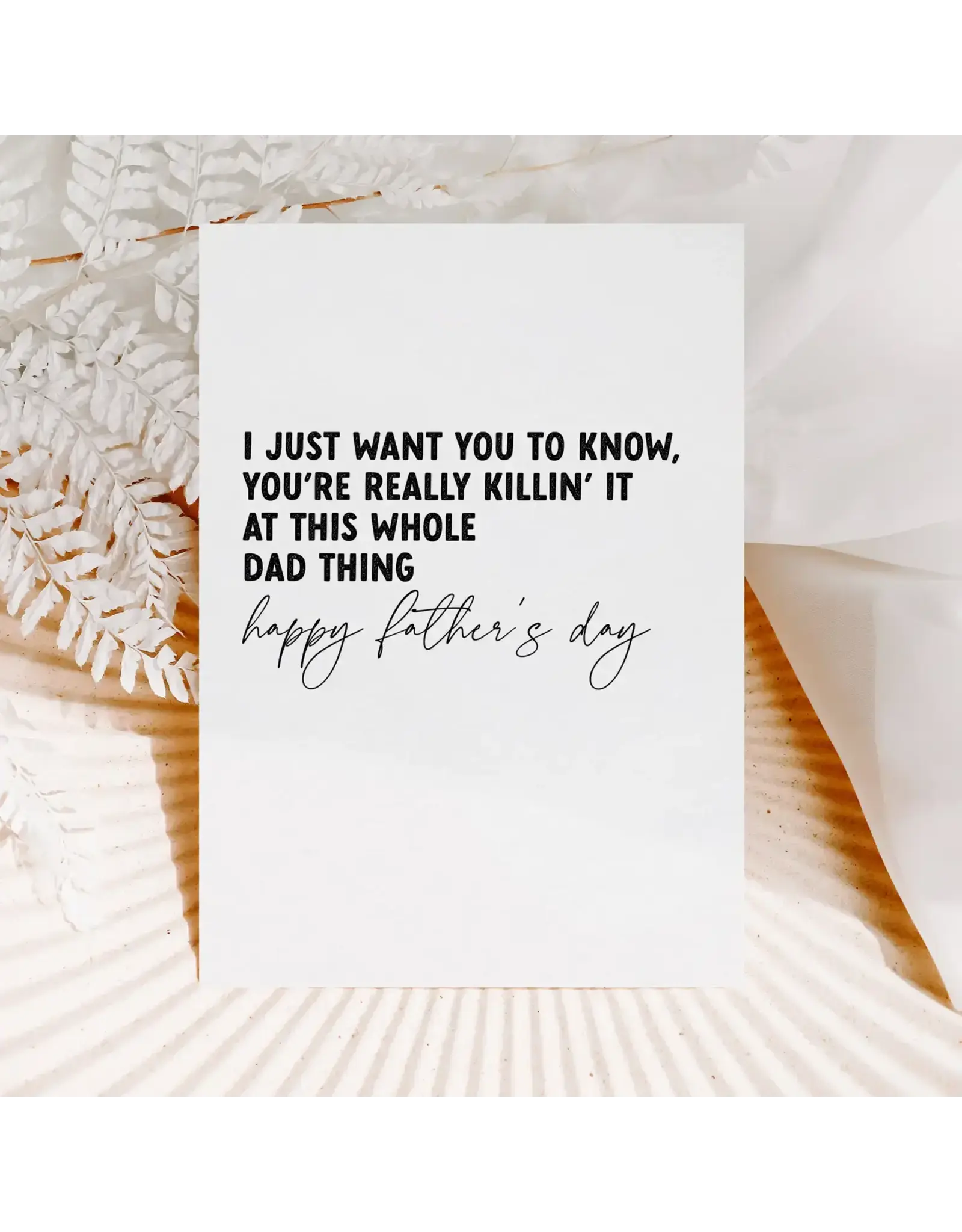 You’Re Killing’ It At This Whole Dad Thing Card