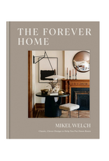 The Forever Home: Classic, Clever Design to Help You Put Down Roots