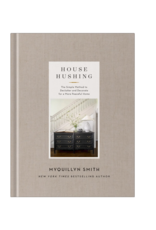 House Hushing: The Simple Method to Declutter and Decorate for a More Peaceful Home