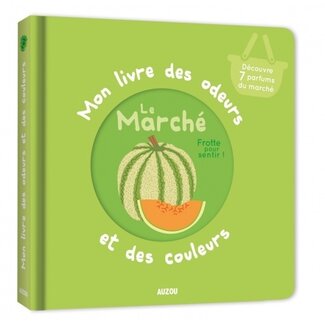 Auzou Mon livre des odeurs et des couleurs - Le marché