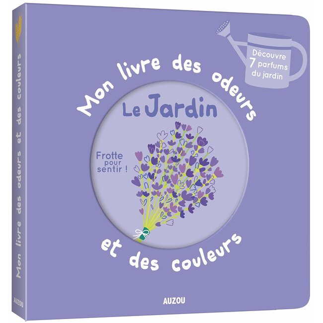 Auzou Mon livre des odeurs et des couleurs - Le jardin