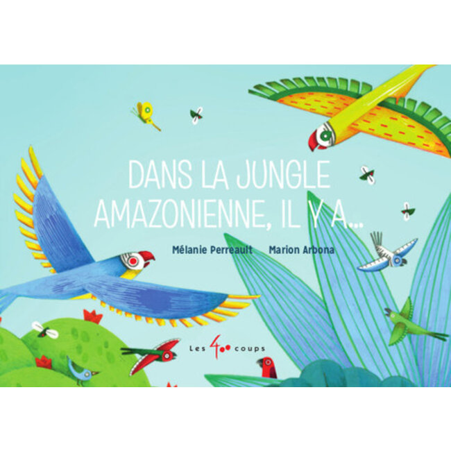 Les 400 coups Dans la jungle amazonienne, il y a…