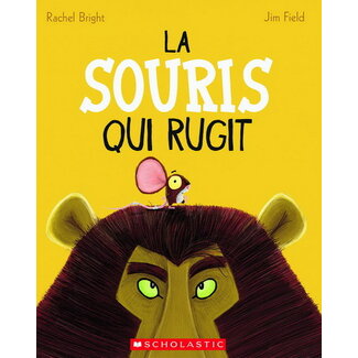 Scholastic La souris qui rugit