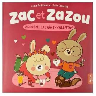 Auzou Zac et Zazou adorent la Saint-Valentin