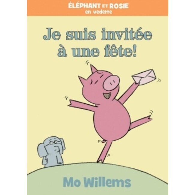 Scholastic Éléphant et Rosie Je suis invitée à une fête!