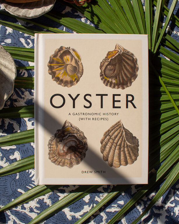 Oyster: A Gastronomic History With Recipes