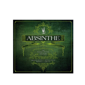 Absinthe The Exquisit Elixir Book