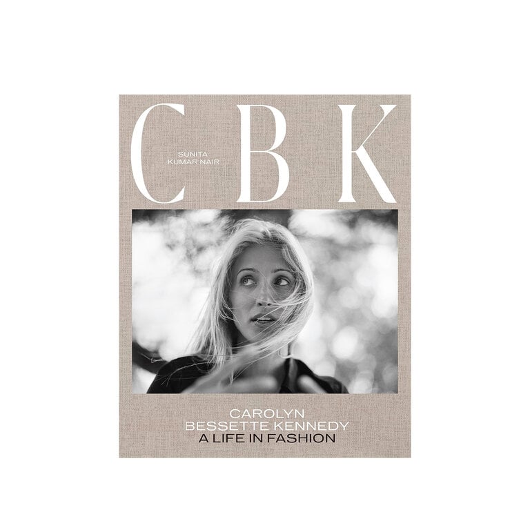CBK: Carolyn Bessette Kennedy: A Life in Fashion