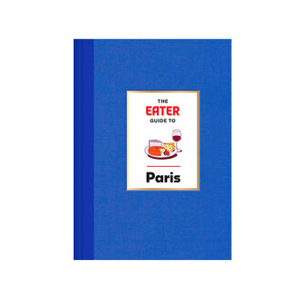 The Eater Guide to Paris