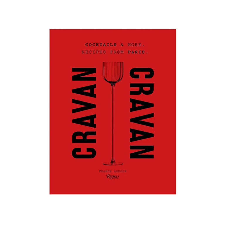 Cravan, Cocktails and More: Recipes from Paris