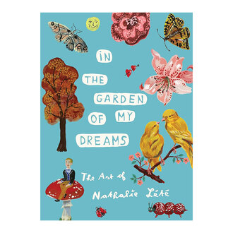 Nathalie Lete In the Garden of My Dreams: The Art of Nathalie Lété
