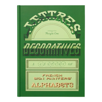Lettres Décoratives: A Century of French Sign Painters’ Alphabets