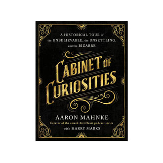 Cabinet of Curiosities: Historical Tour of The Bizarre