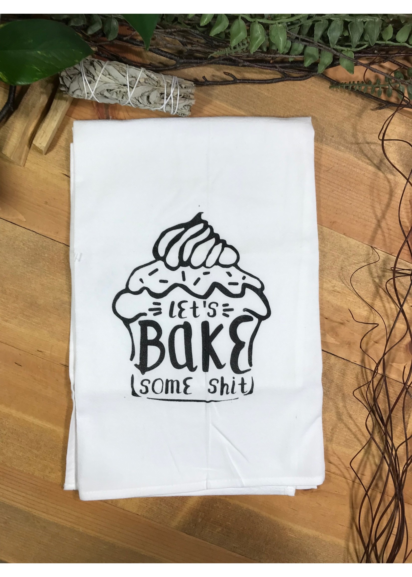 Tangled Up In Hue Screen Printed Dish Towel Let's Bake Some Shit