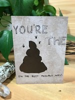 Greeting Card - You're The Shit
