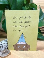 Greeting Card - Eat All Your Cake and Fart on You