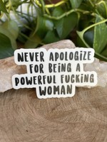Tangled Up In Hue Sticker - Never Apologize for Being a Powerful F*ing Woman