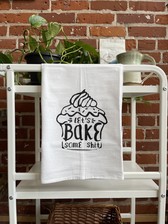 Screen Printed Dish Towel Let's Bake Some Shit - Tangled Up In Hue