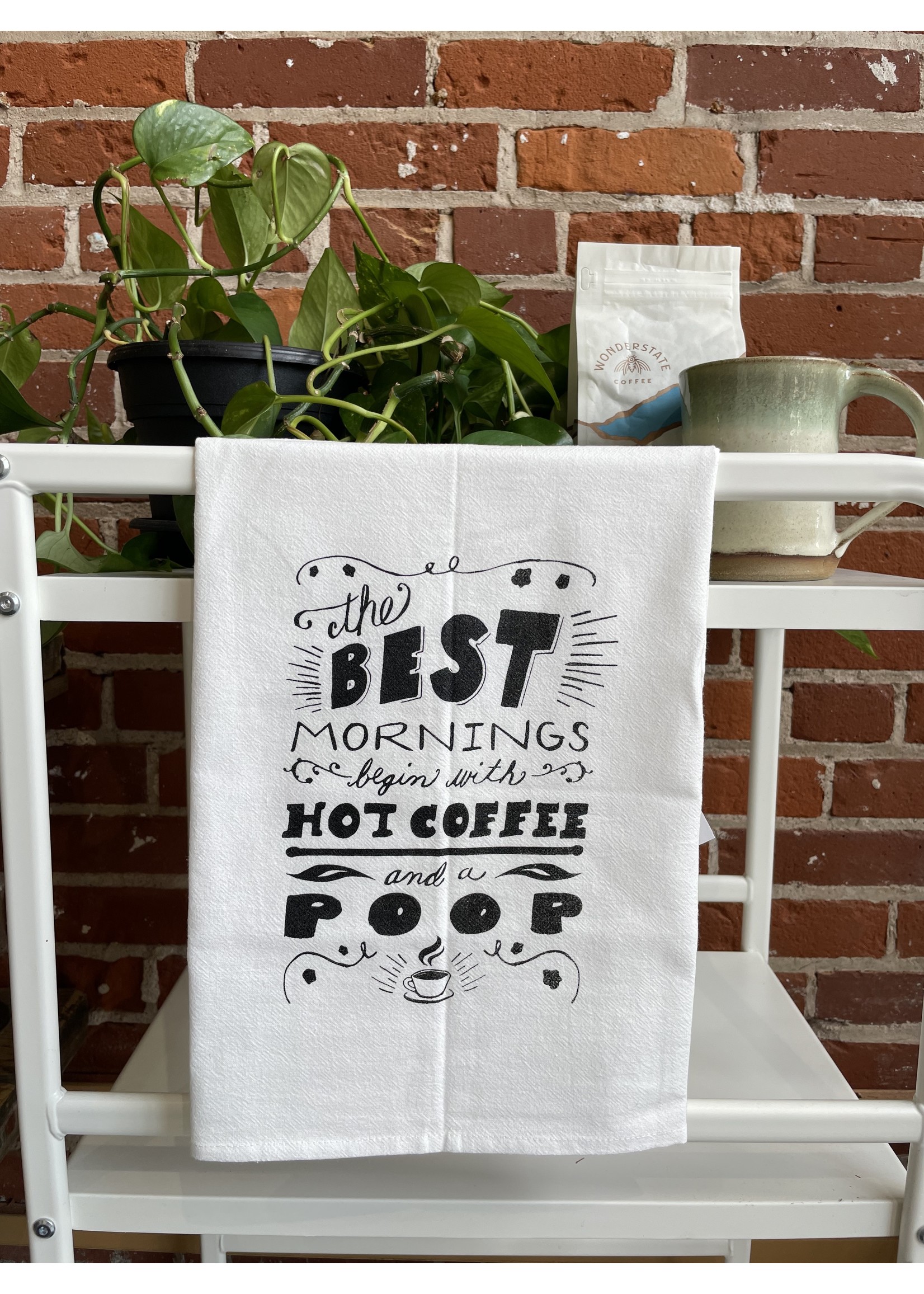 Tangled Up In Hue Screen Printed Dish Towel The Best Mornings Begin with a Hot Coffee and a Poop