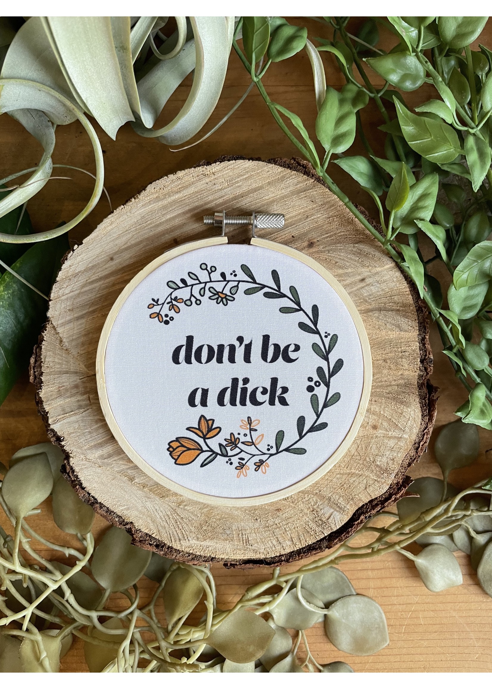 Tangled Up In Hue Mini Fabric Hoop Don't Be a Dick