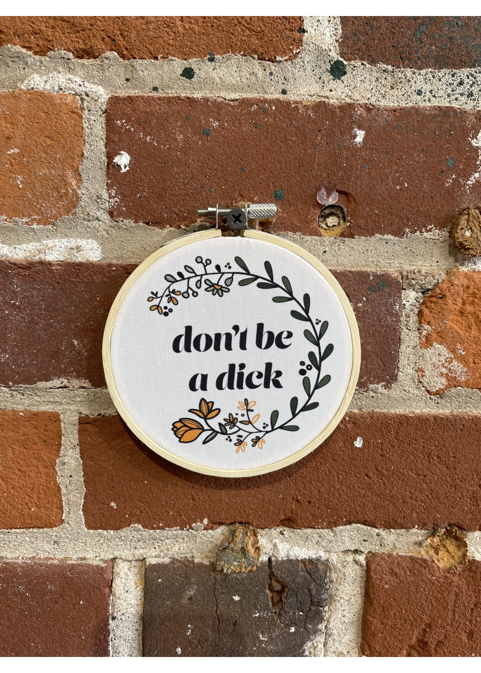Tangled Up In Hue Mini Fabric Hoop Don't Be a Dick
