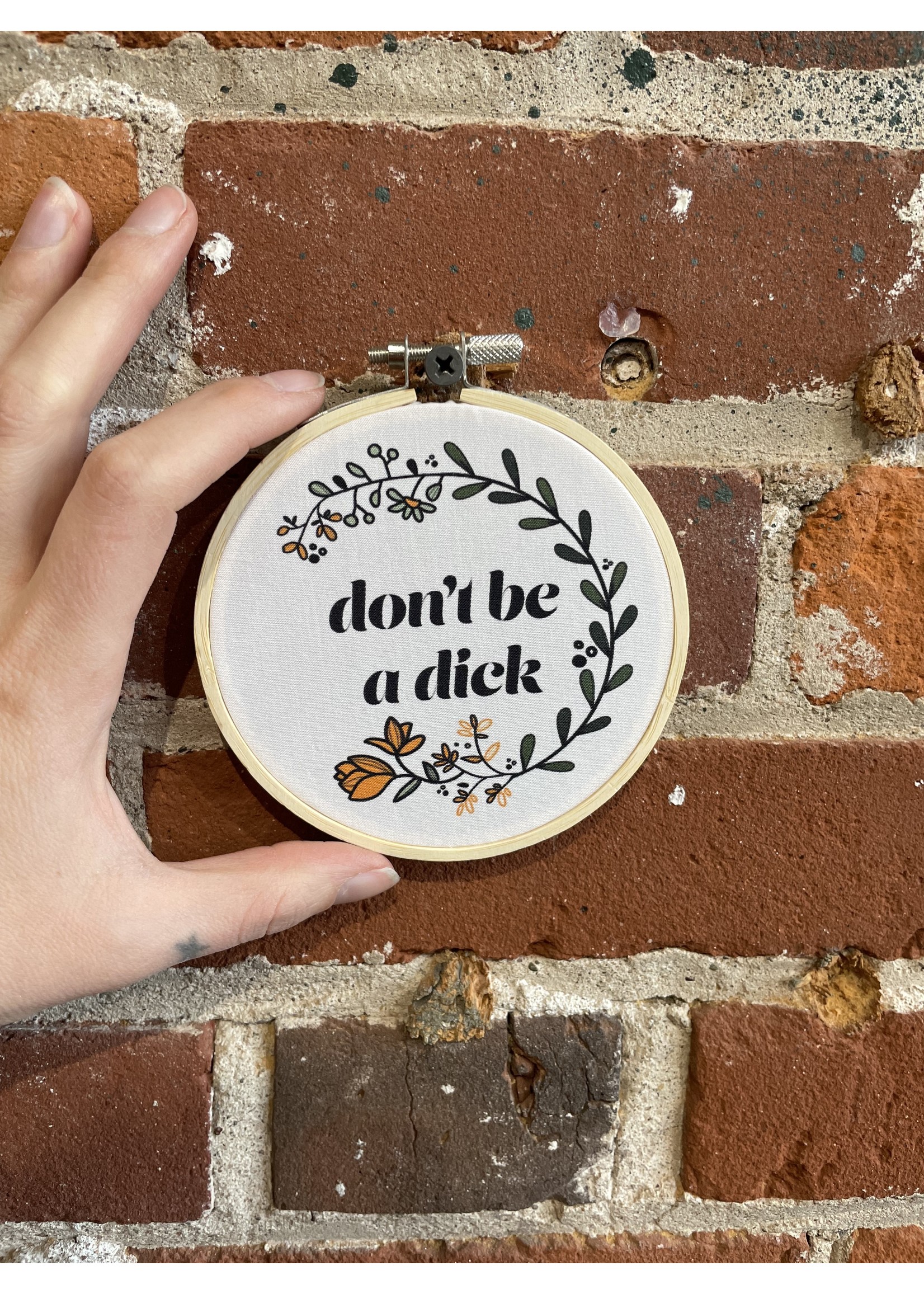 Tangled Up In Hue Mini Fabric Hoop Don't Be a Dick