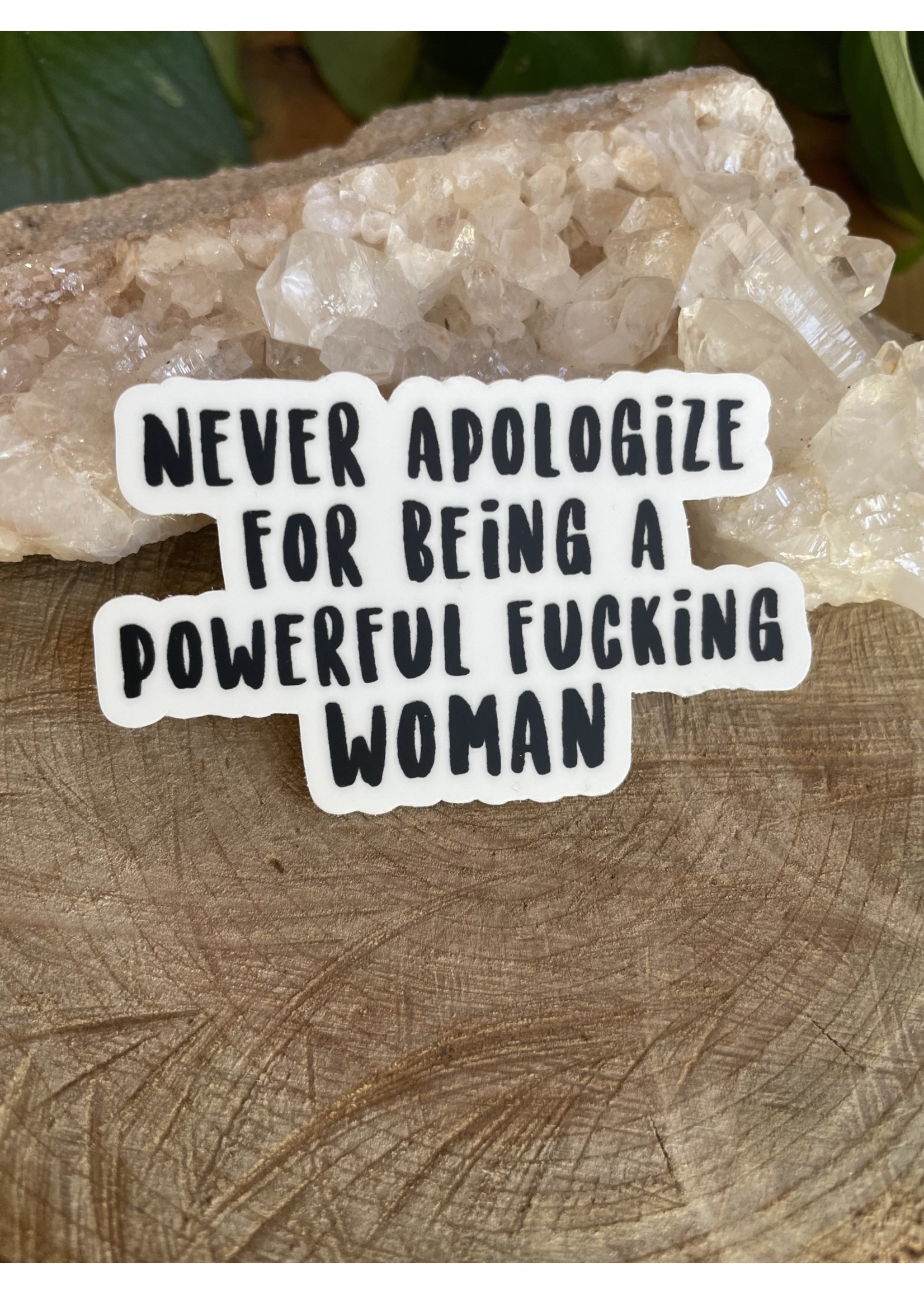Tangled Up In Hue Sticker - Never Apologize for Being a Powerful F*ing Woman