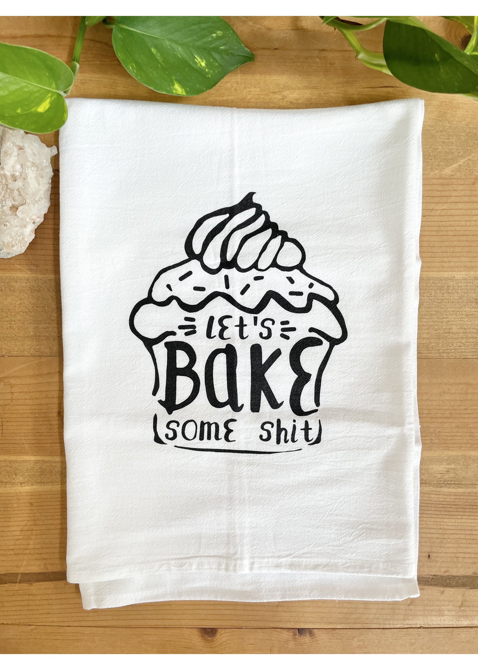 Tangled Up In Hue Wholesale Screen Printed Dish Towel Let's Bake Some Shit