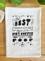 Wholesale Screen Printed Dish Towel The Best Mornings Begin with a Hot Coffee and a Poop