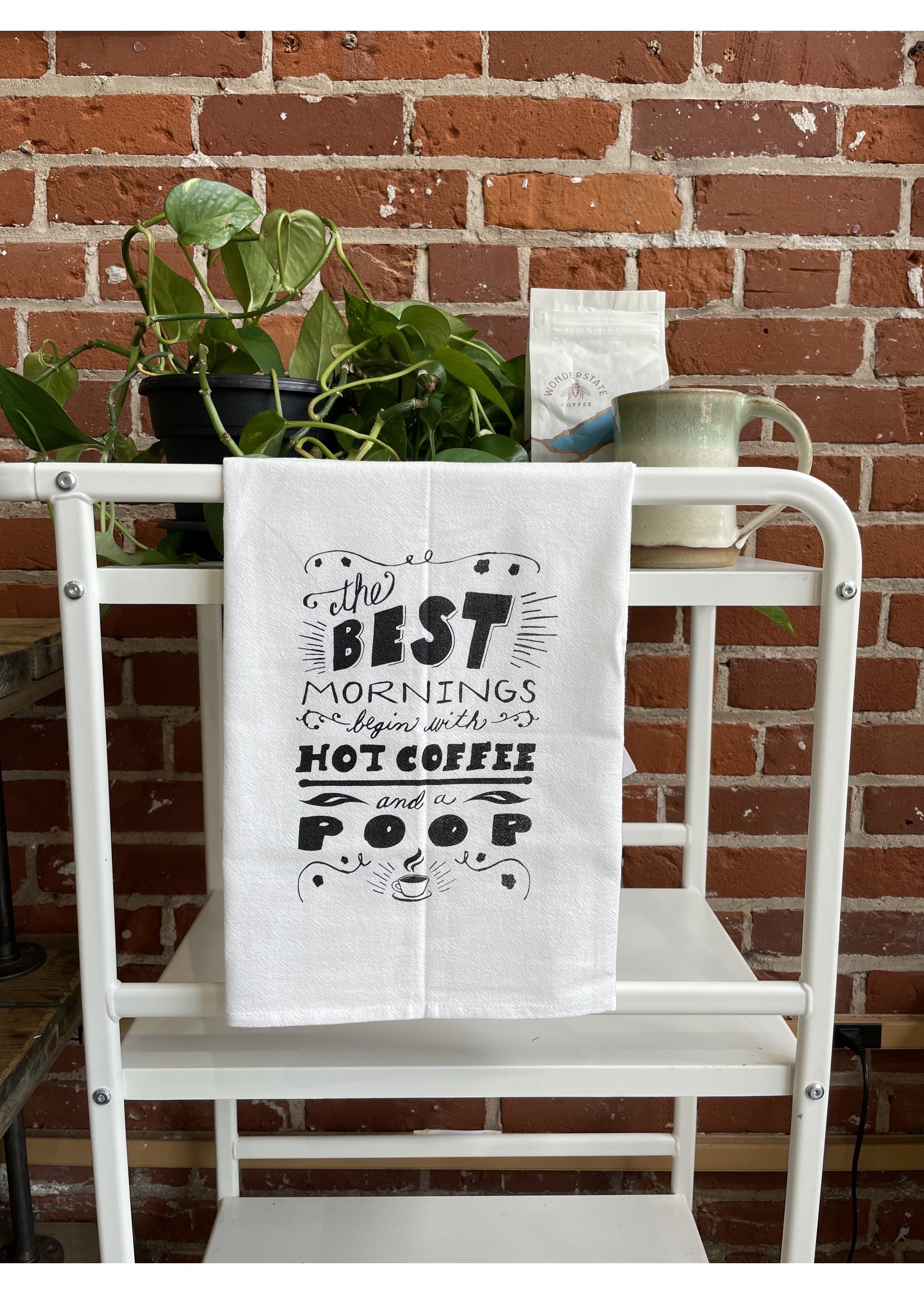 Tangled Up In Hue Wholesale Screen Printed Dish Towel The Best Mornings Begin with a Hot Coffee and a Poop