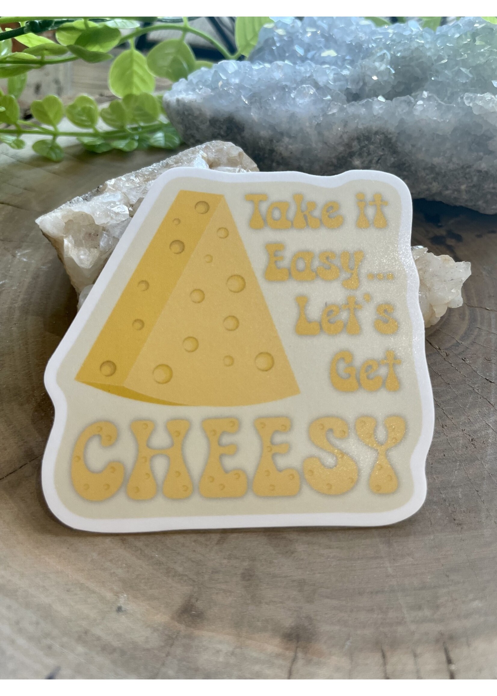 Tangled Up In Hue Sticker - Take it Easy Lets Get Cheesy