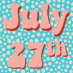July 27th Market