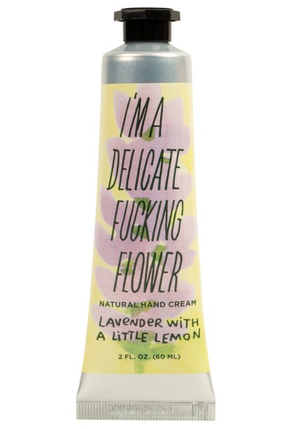 I'm a Delicate F*cking Flower Hand Cream - Lavender w/  A  Little Lemon