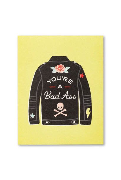 You're A Bad Ass