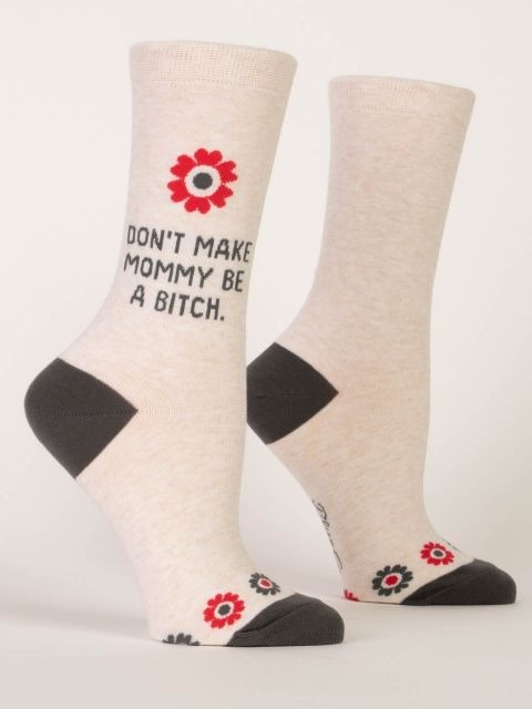 Don't Make Mommy a B*tch W - Crew Socks-1