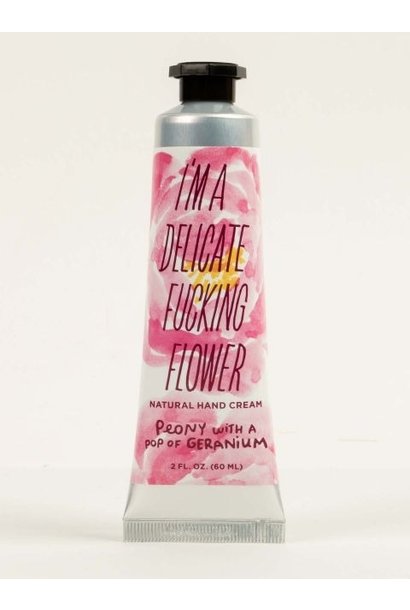 I'm A Delicate Fucking Flower Hand Cream Flowers Of Tahiti