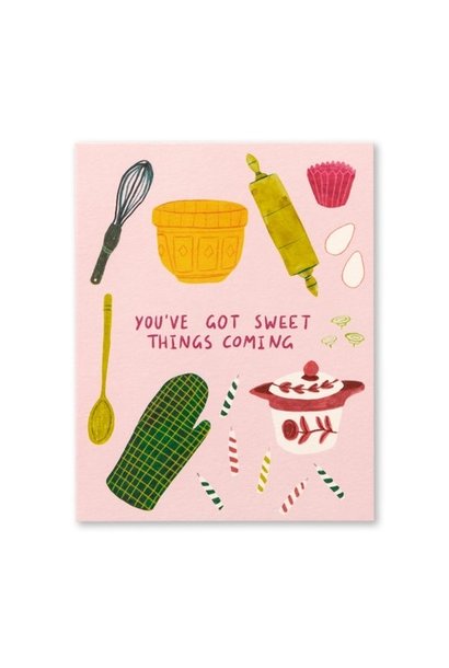 Birthday Card - You've Got Sweet Things Coming