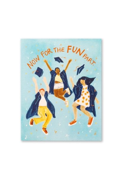 Graduation Card - Now For the Fun Part