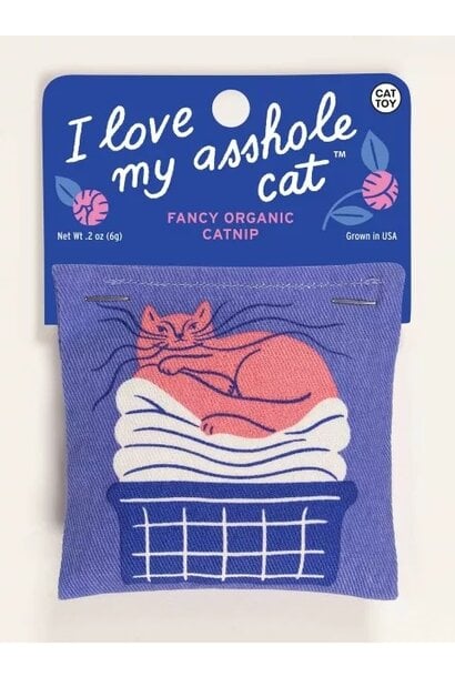 Love My Asshole Cat Catnip Toy