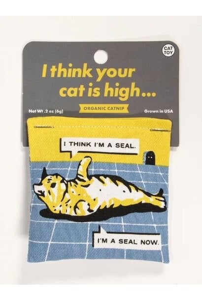 Your Cat Is High Catnip Toy