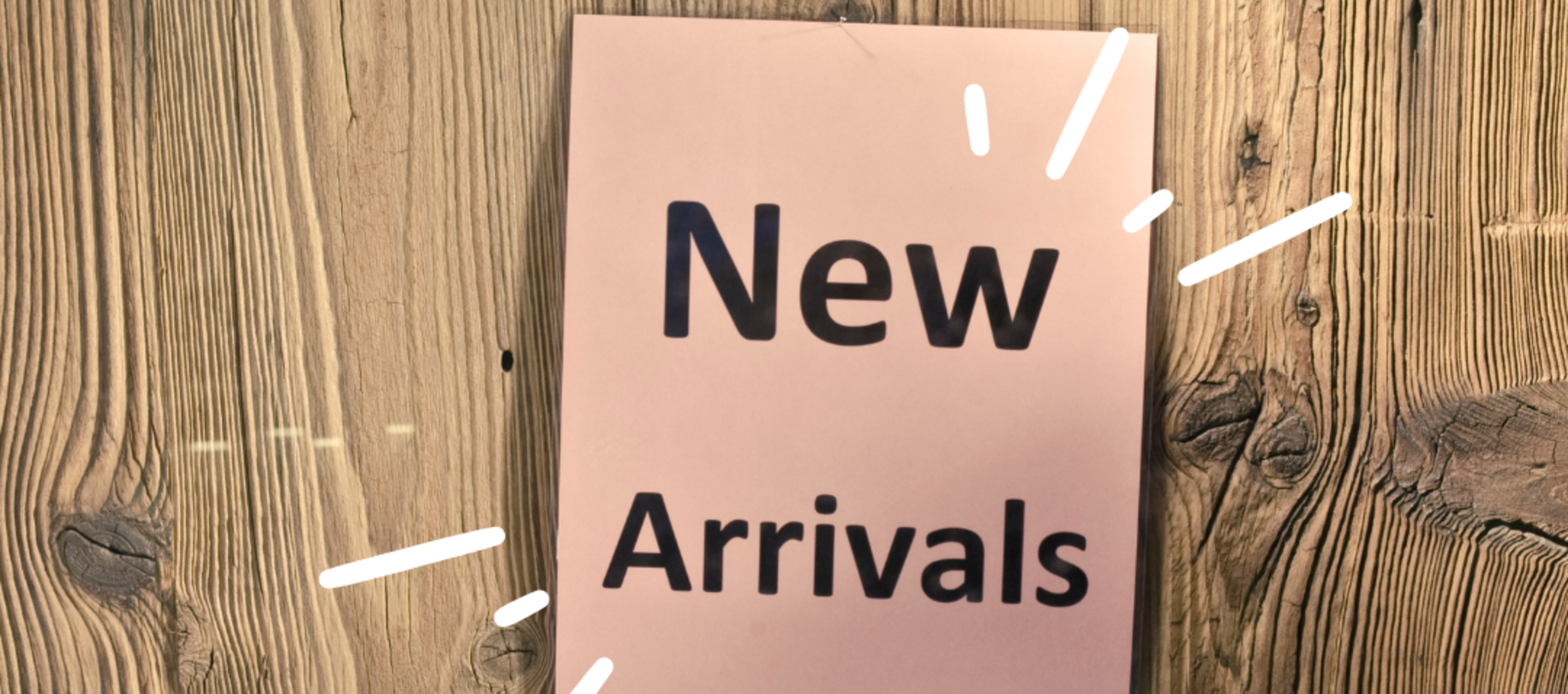 New Arrivals
