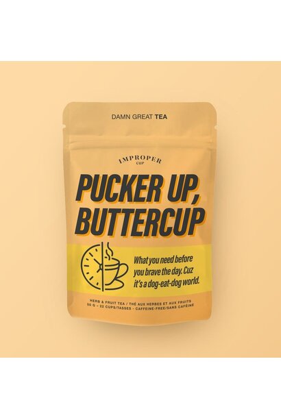 Pucker Up, Buttercup Tea